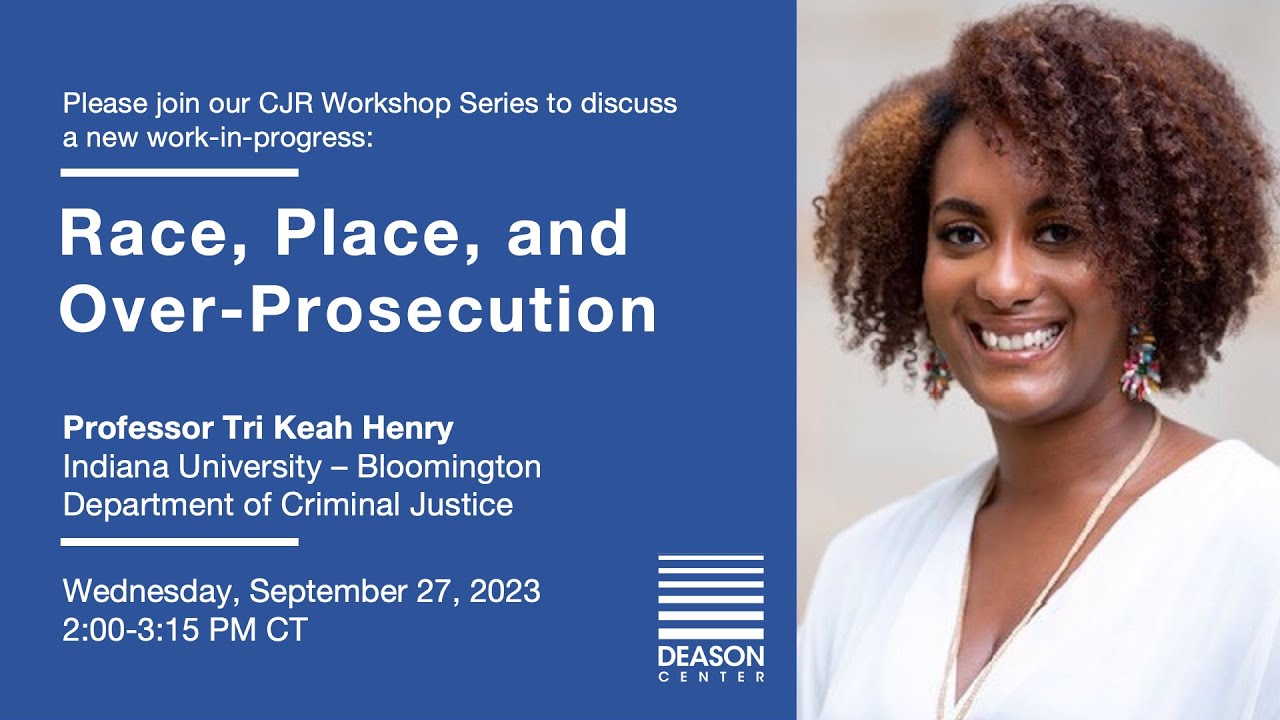 Race, Place, and Over-Prosecution with Professor Tri Keah Henry