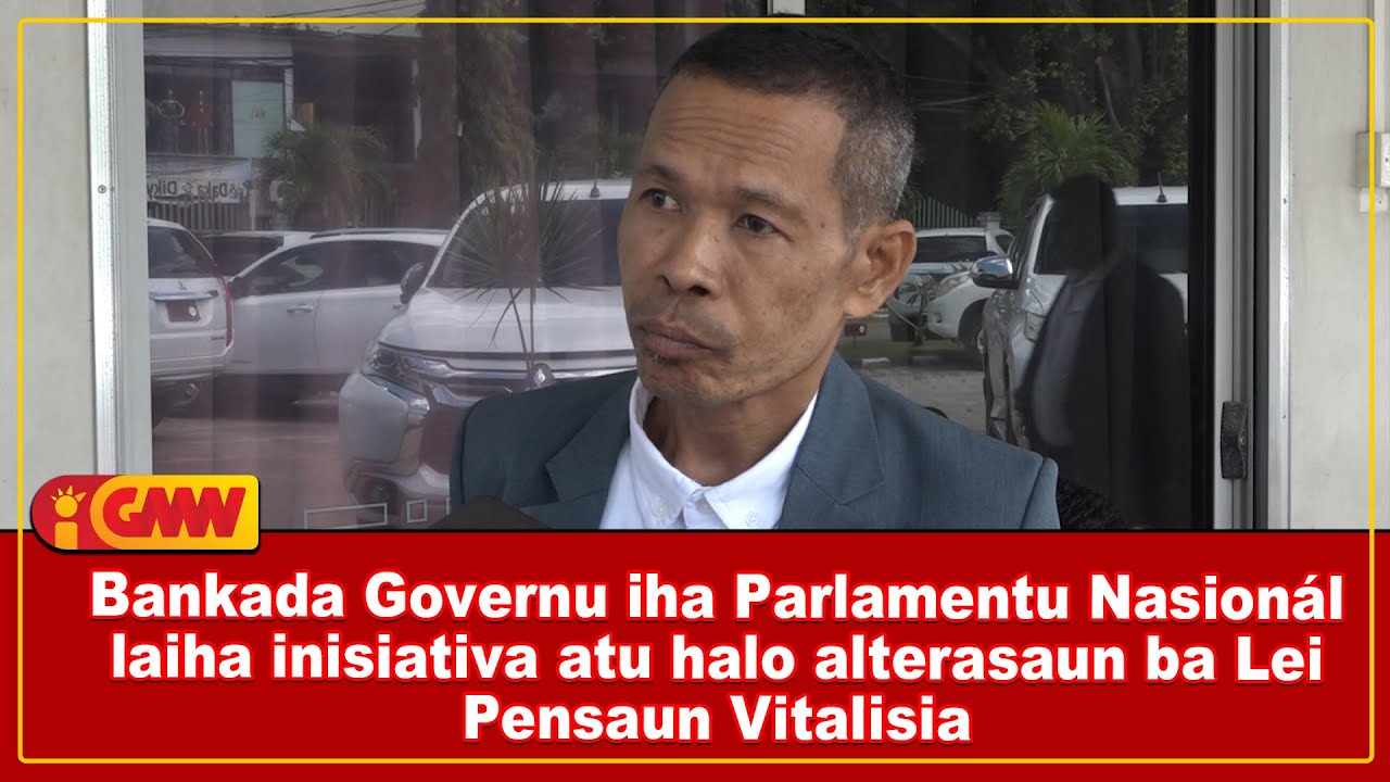 Bankada Governu iha PN laiha inisiativa atu halo alterasaun ba Lei Pensaun Vitalisia