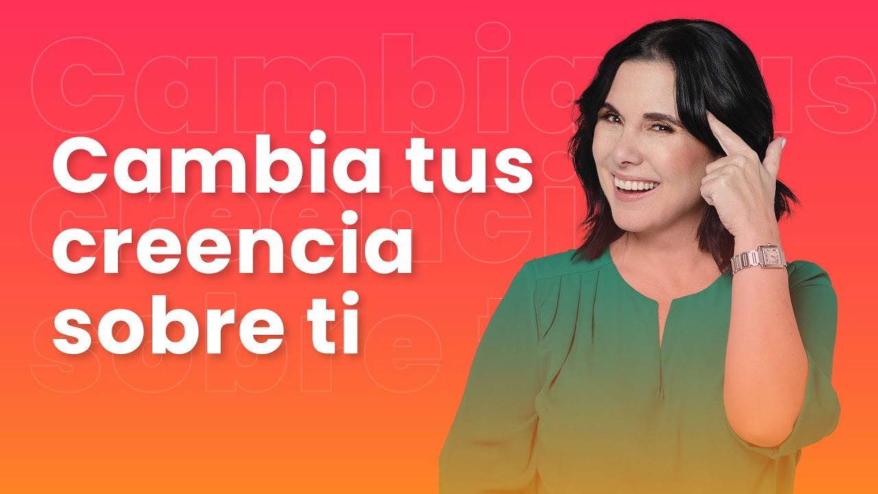 &iquest;C&oacute;mo Cambiar Tus Creencias Sobre Ti Mismo? // Margarita Pasos