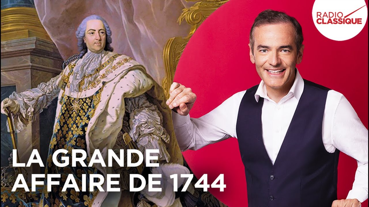Franck Ferrand raconte : La grande affaire de 1744 - Louis XV malade à Metz