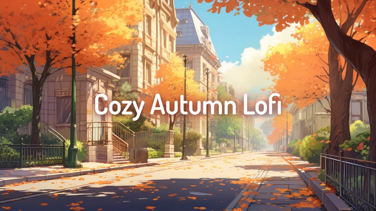 ＣＡＬＭ ＹＯＵＲ ＭＩＮＤ🍁Cozy Autumn Lofi🍂 Deep Focus Sleep/Study/Relax [ lo-fi anime mix hip hop beats]