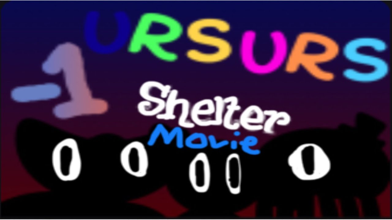 UrsUrs Shelter -1 Movie for @RibbonMaskGuy