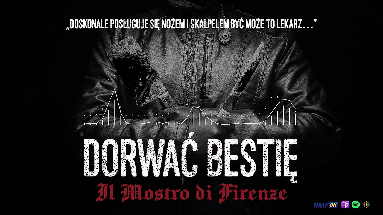 Il Mostro, potwór z Florencji. Zabijał kobiety. Pozbawiał je narządów płciowych | DORWAĆ BESTIĘ
