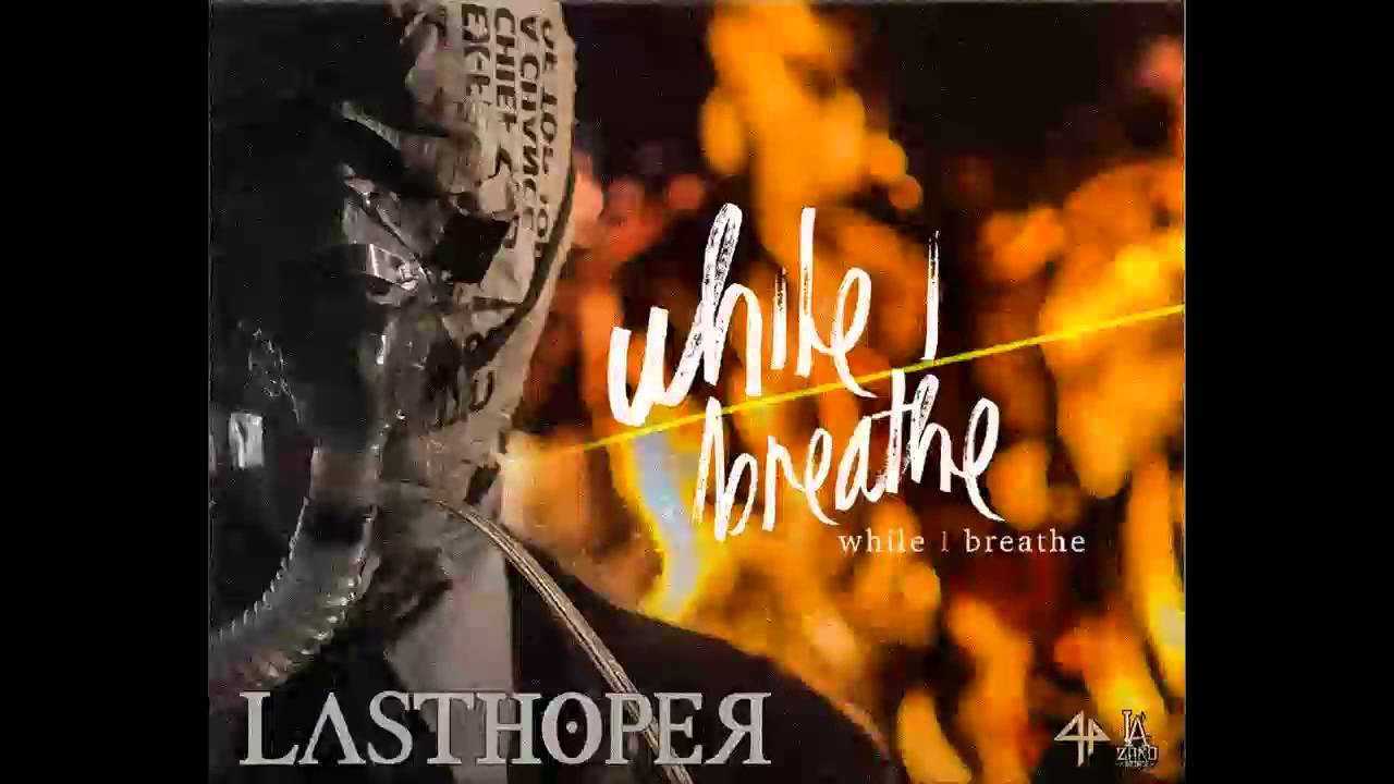 LASTHOPER - ทิ้งทุกอย่าง [While I Breathe - 2014] [UN-Official Audio]