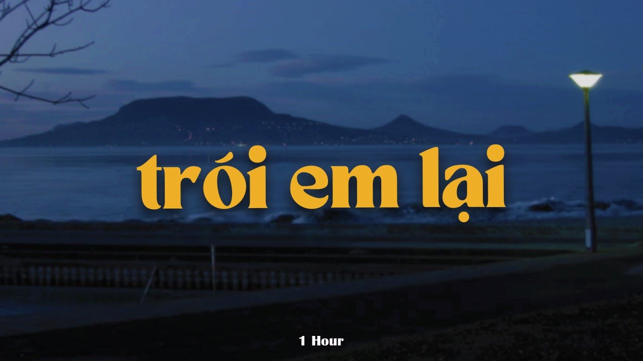 Trói Em Lại (1 Hour ) - Quang Hùng MasterD x Quanvrox「Lofi Ver.」/ Official Lyrics Video