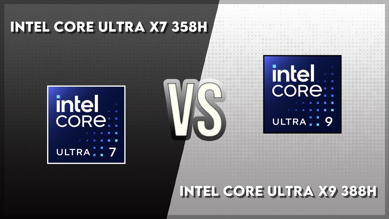 Intel Core Ultra X7 358H vs Intel Core Ultra X9 388H Technical Comparison