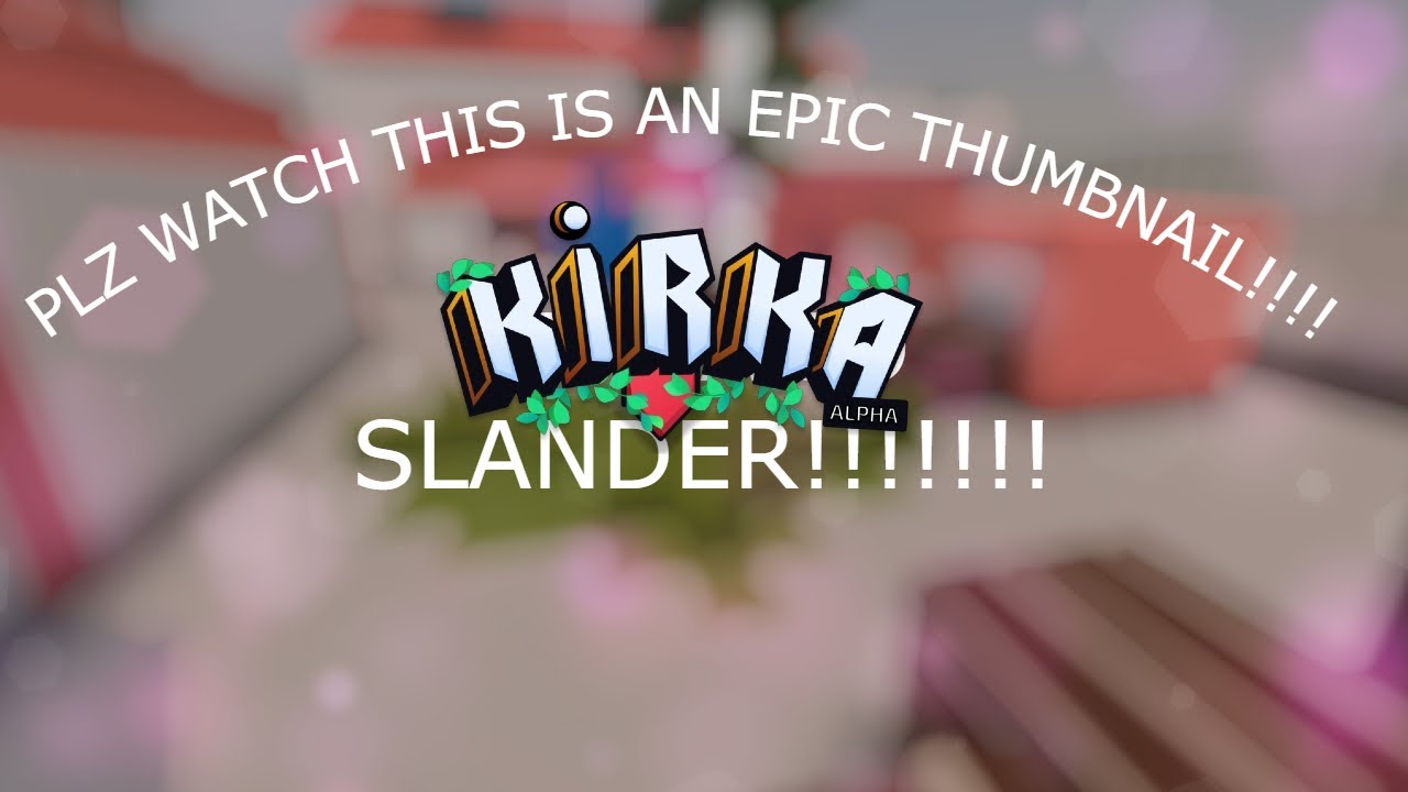 Kirka.io Slander