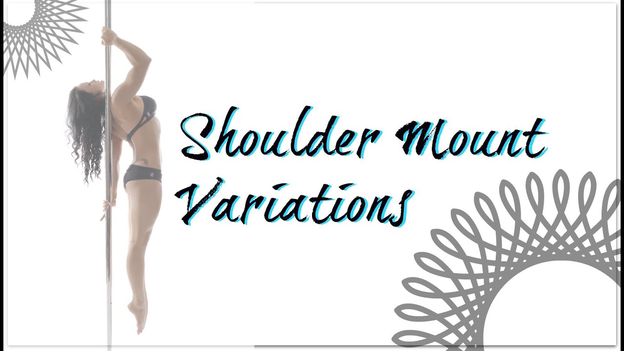 Shoulder Mount Variations for Pole Dancers