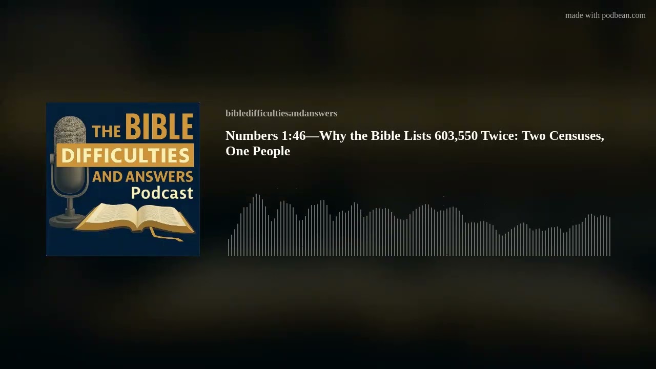 Numbers 1:46—Why the Bible Lists 603,550 Twice: Two Censuses, One People