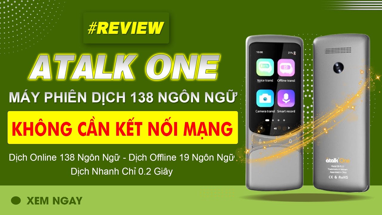 M&Aacute;Y PHI&Ecirc;N DỊCH 138 NG&Ocirc;N NGỮ ATALK ONE | REVIEW THIẾT BỊ PHI&Ecirc;N DỊCH TIẾNG VIỆT KH&Ocirc;NG CẦN KẾT NỐI MẠNG
