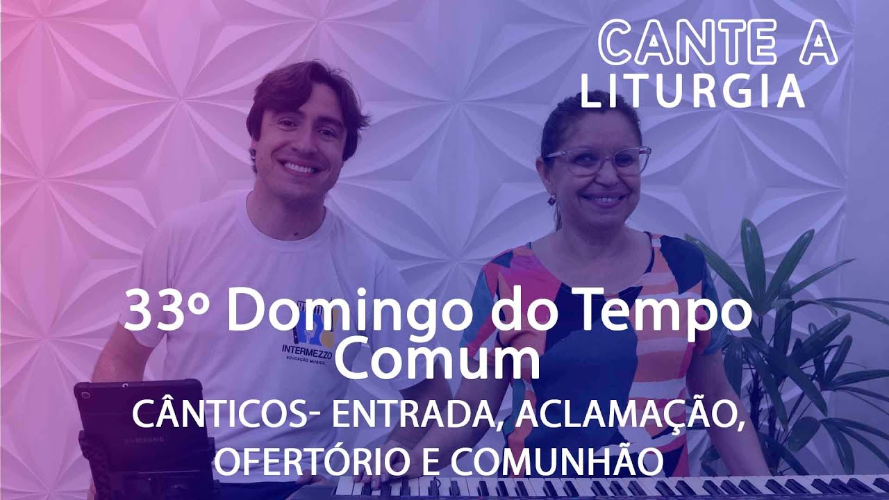 CANTE A LITURGIA #93 - 33º Domingo do Tempo Comum | Ana Walquiria e Diego Palada