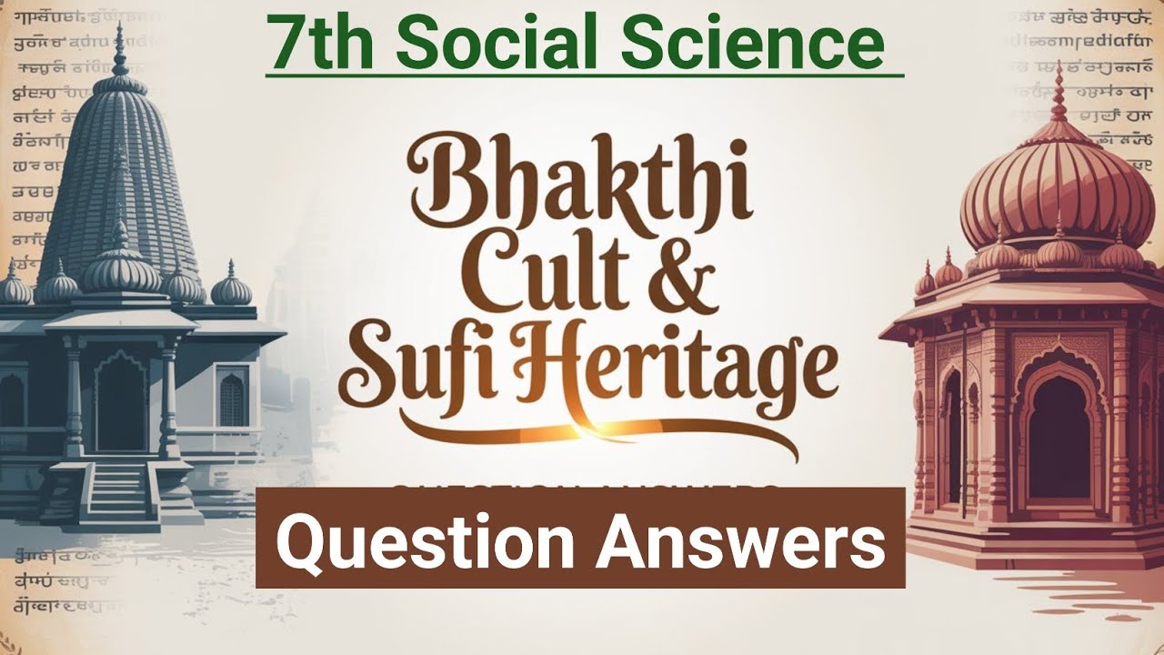 7th Social Science | Bhakthi Cult & Sufi Heritage | Question Answer