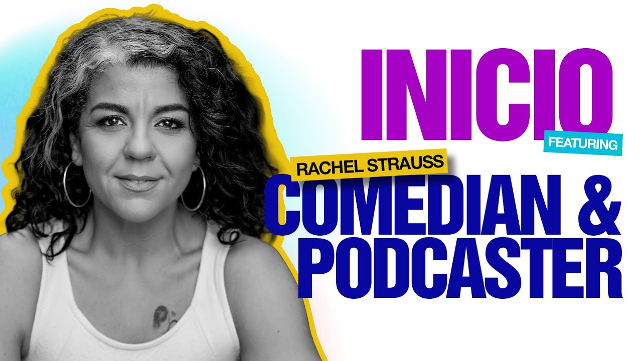 Storytelling, Culture & Laughter | Rachel &ldquo;La Loca&rdquo; Strauss-Muniz #iniciostories