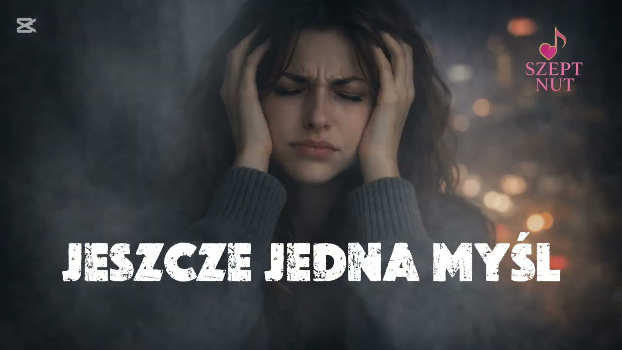 Jeszcze jedna myśl 💭 | Emocjonalna piosenka | Szept Nut
