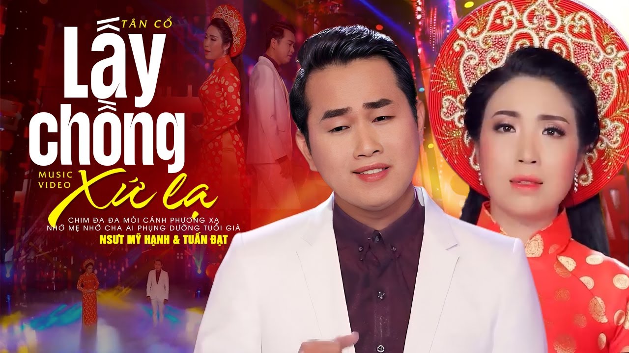 Tân Cổ Hay Nhất Lấy Chồng Xứ Lạ - Mỹ Hạnh & Tuấn Đạt