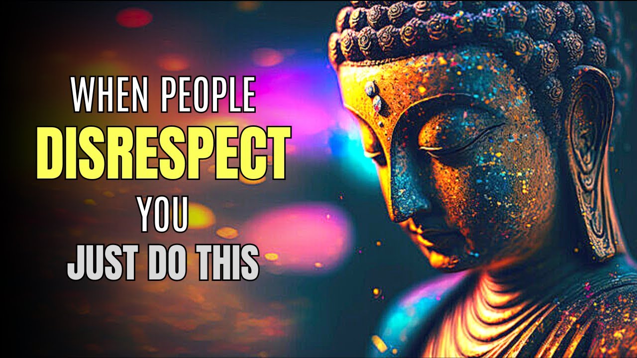 7 Ways To Love Yourself When People Disrespect You | Buddhism
