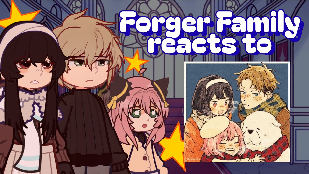 II Forger Family reacts to each other II Part 01 II made by: @lily_ravenclaw II