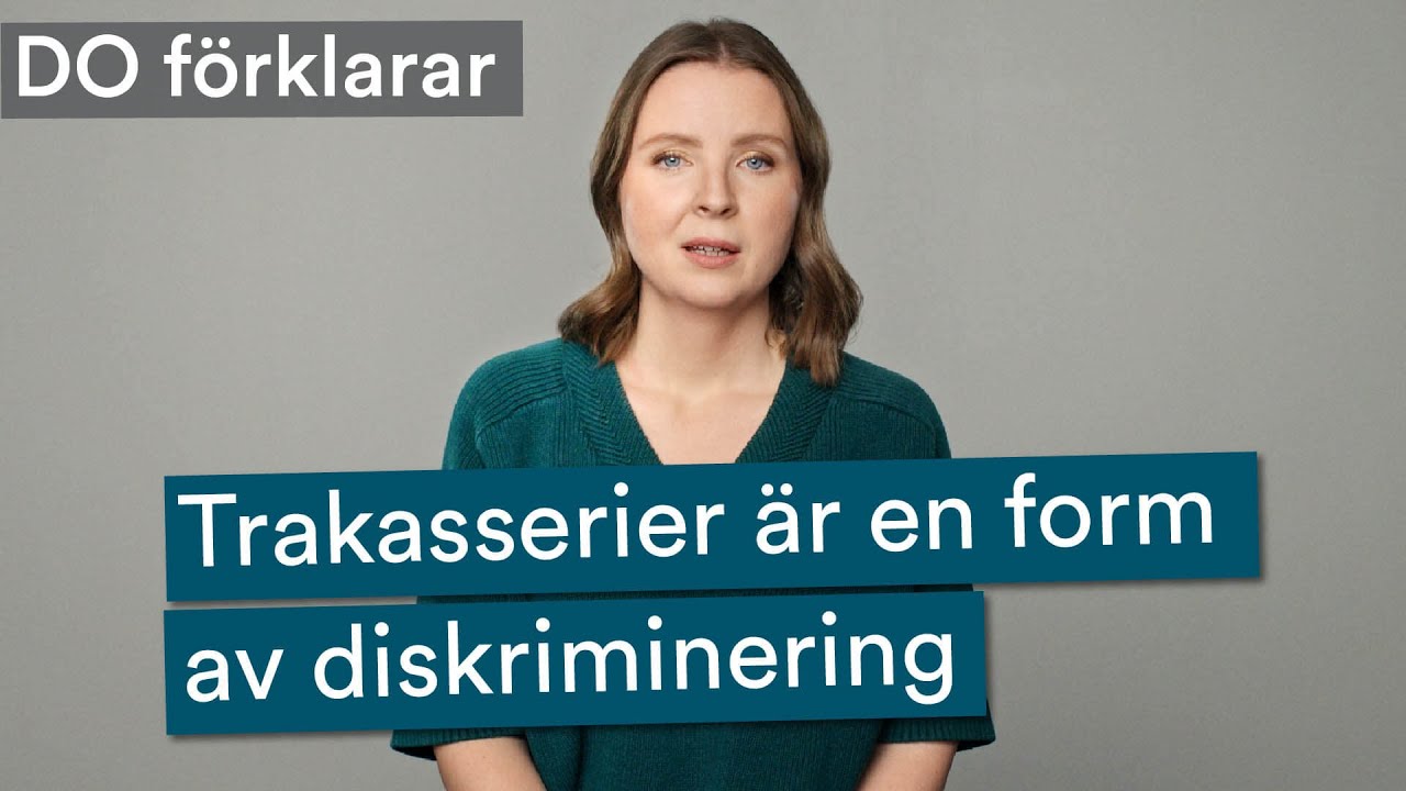 Trakasserier är en form av diskriminering