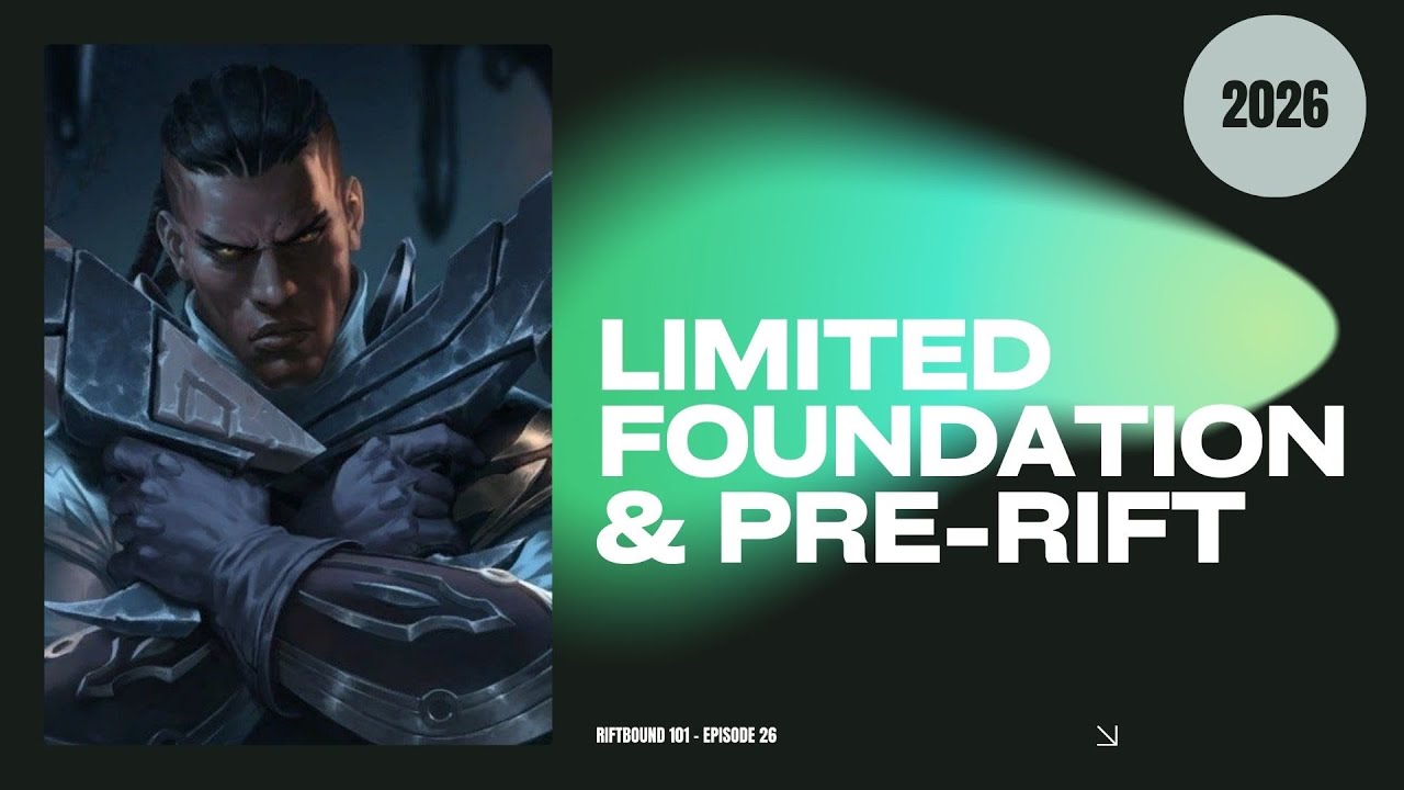 Riftbound 101- Episode 26 - Limited Foundation  & Pre-Rift