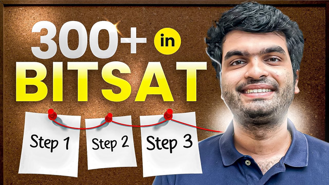 3 SIMPLE Steps To Score 300+ in BITSAT 2025 🔥
