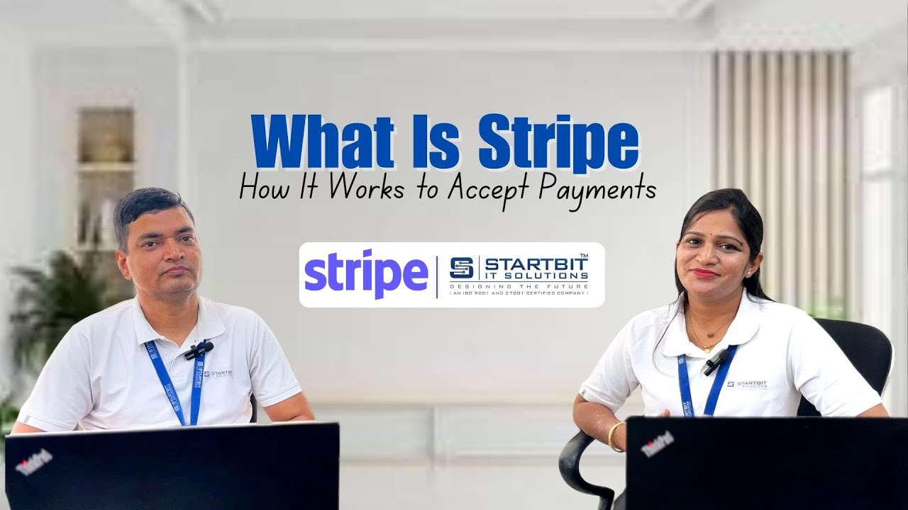 What Is Stripe & How It Works to Accept Payments |Expert Views | Startbit IT Solutions