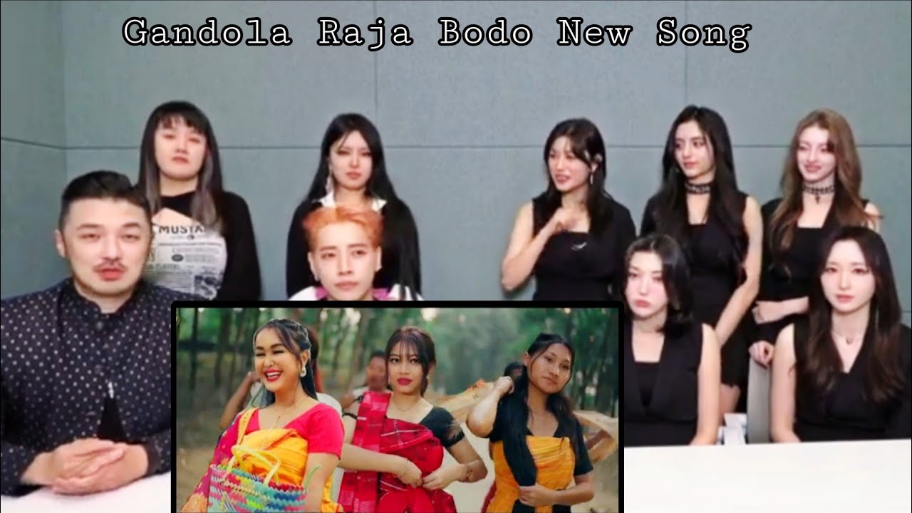 Korean girls reaction|| Bodo New video || Gandola Raja new song||