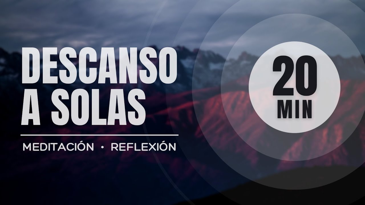 Descanso a Solas • Meditación y Reflexión Guiada (20 min) • todomente