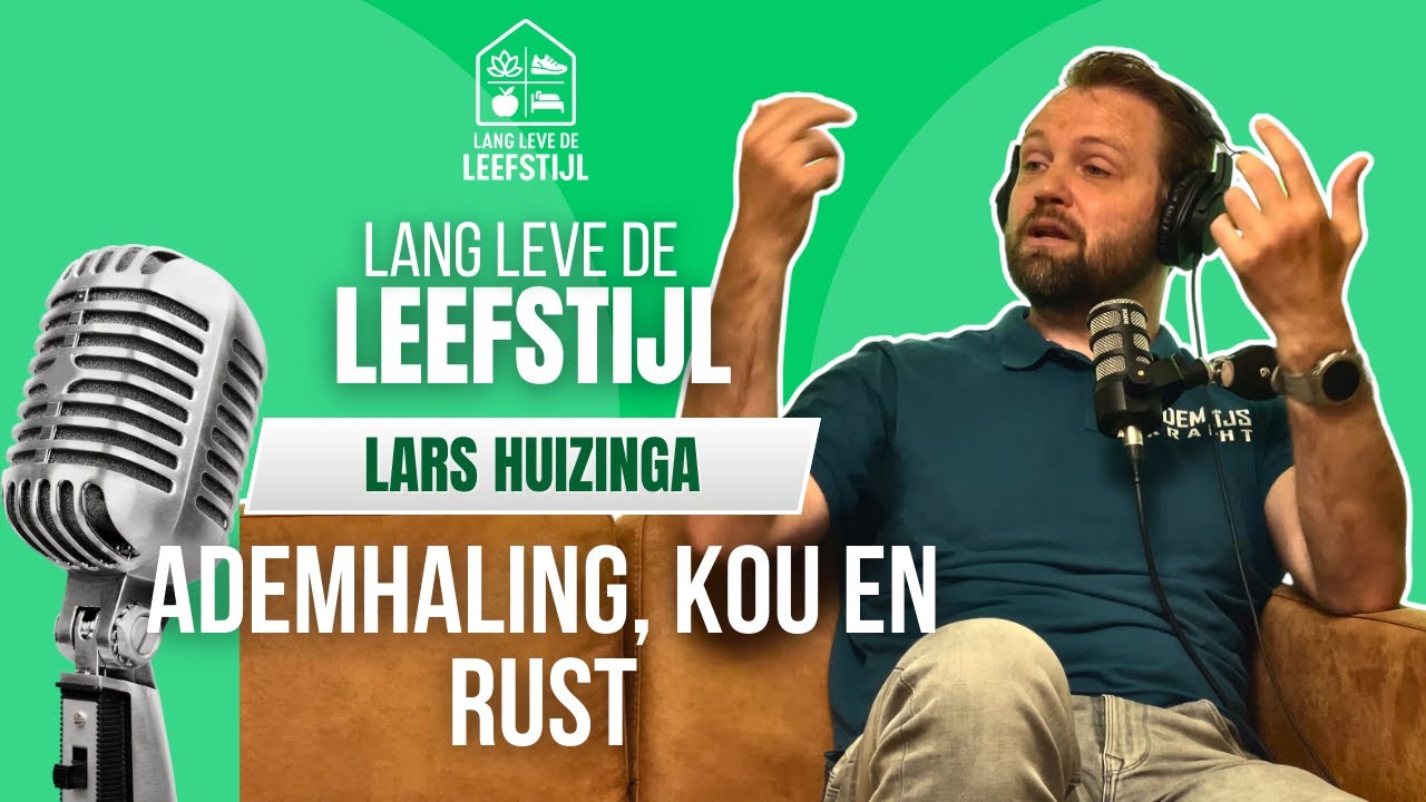 Ademhaling, kou en rust: de verrassende kracht van je eigen lijf | Met ademcoach Lars Huizinga