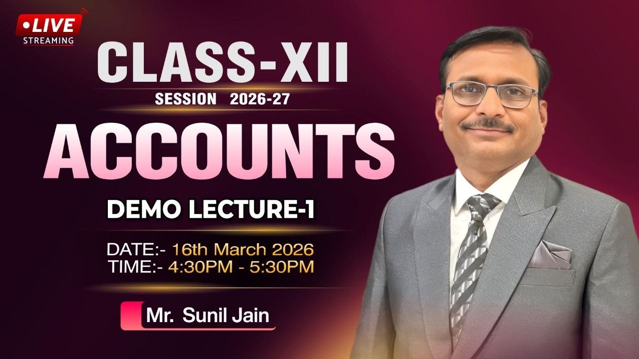 12th : Accounts Demo Lecture 1 | For Sess. 2026-27 | By Mr. Sunil Jain