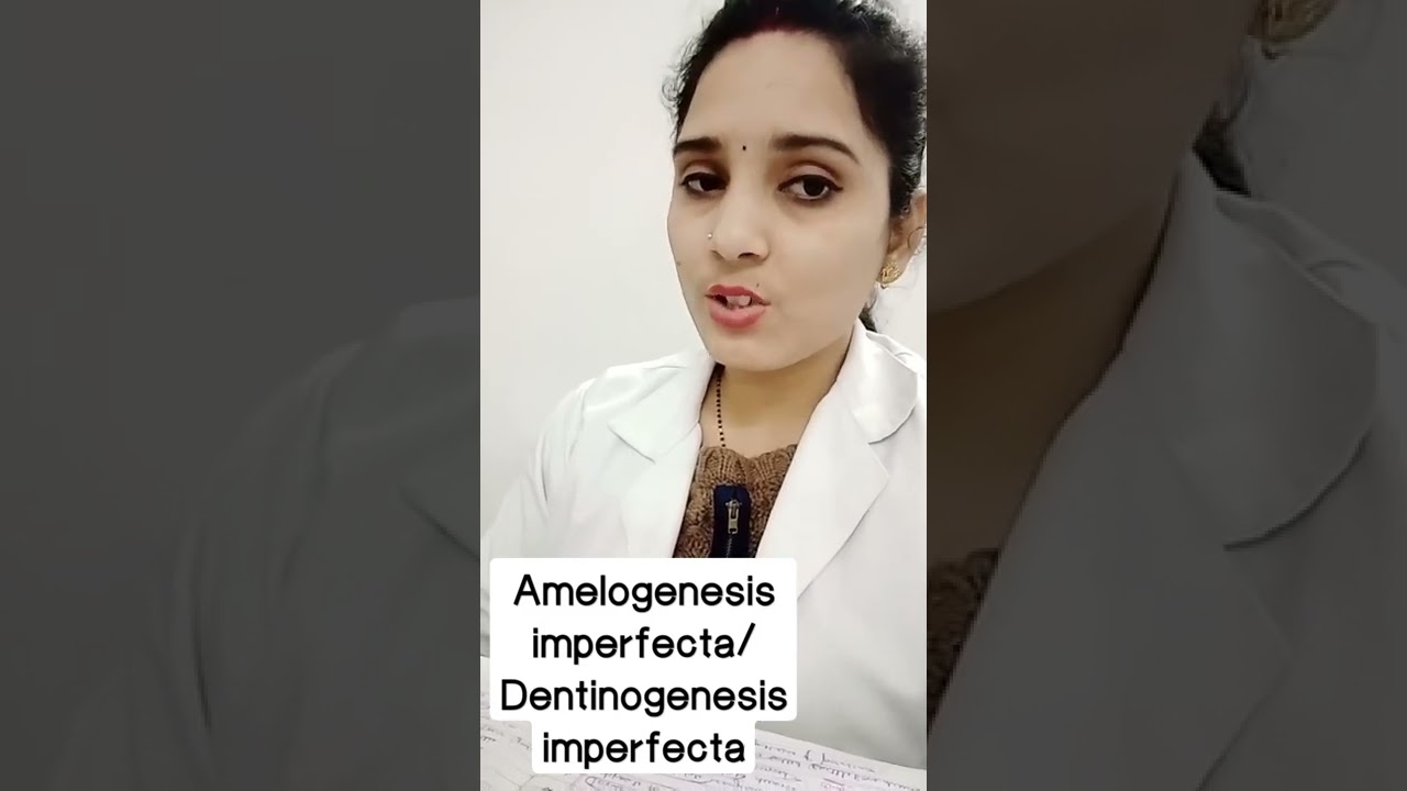 dentinogenesis imperfecta/ Amelogenesis imperfecta