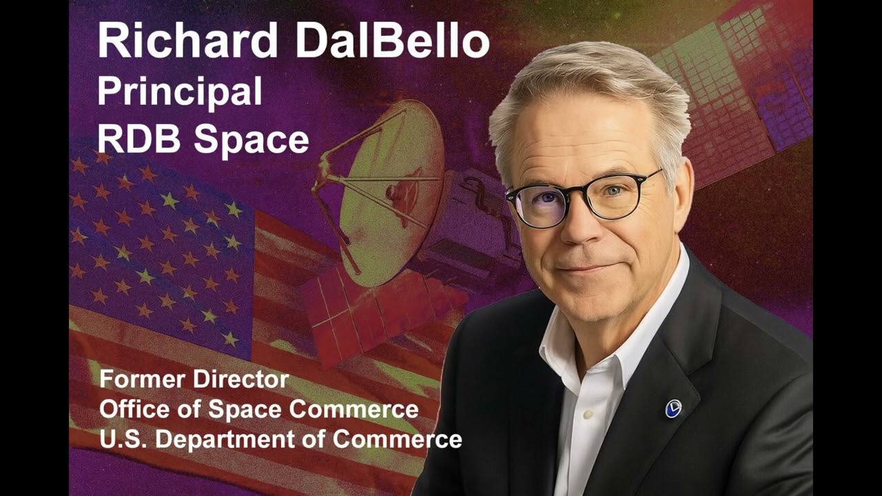 Richard DalBello, Principle, RDB Space. Former Director Office of Space