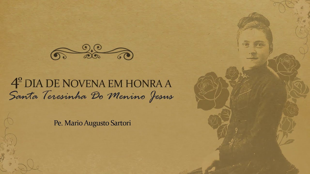 4º dia - Novena a Santa Teresinha do Menino Jesus | Padre Mario Sartori