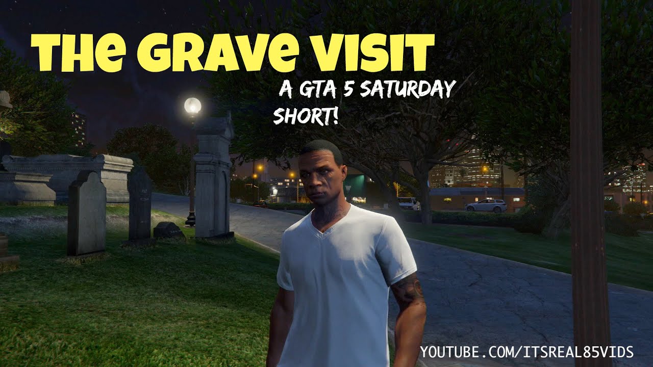 Короткая субботняя сценка GTA5: Посещение могилы
