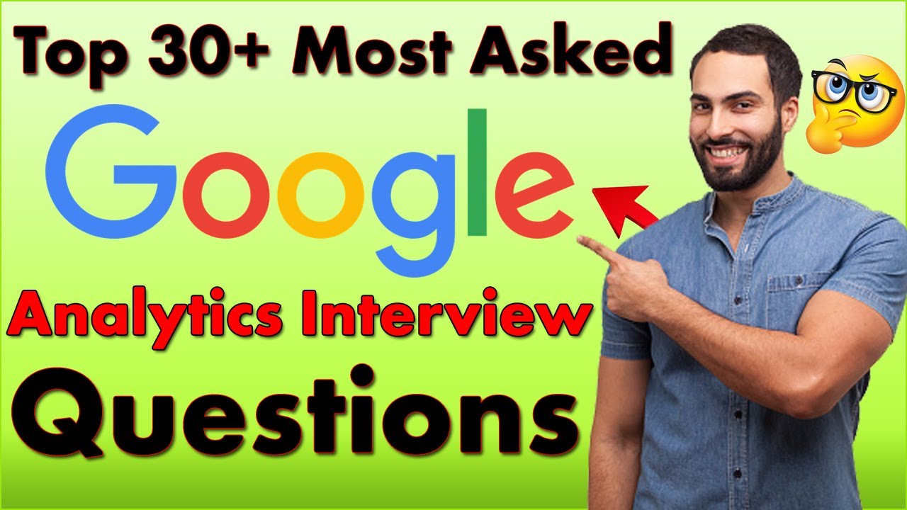 Top 30+ Most Asked Google Analytics Interview Questions in 2022