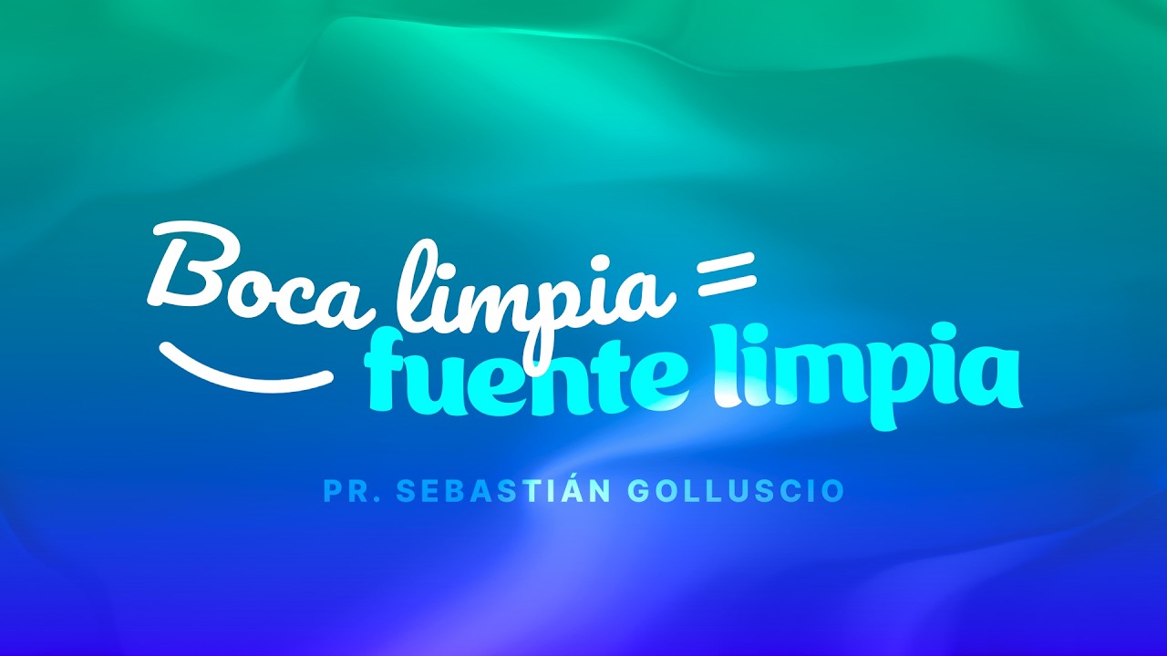Boca limpia = fuente limpia - Pr. Sebastián Golluscio | Iglesia del Centro | #EnVivo