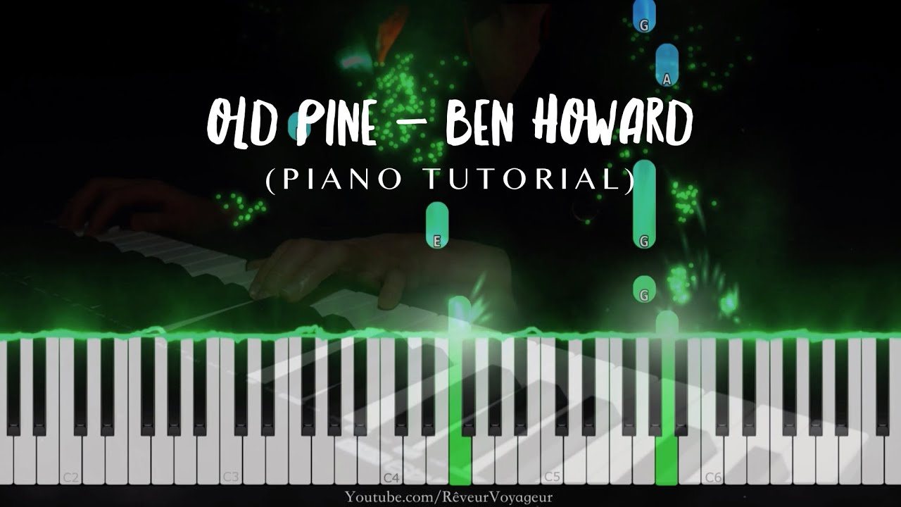 Old Pine - Ben Howard (Piano Tutorial)