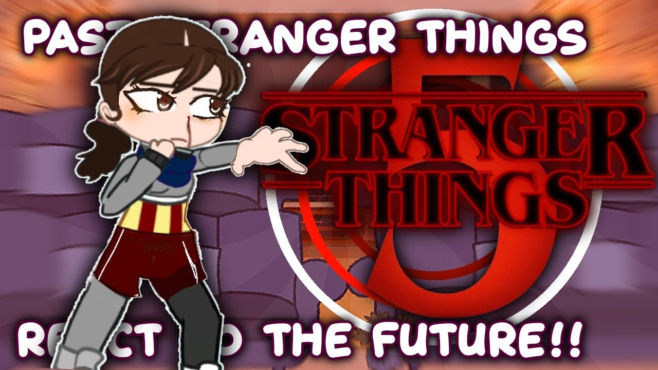 Past Stranger Things S5 React to The Future!||1/2