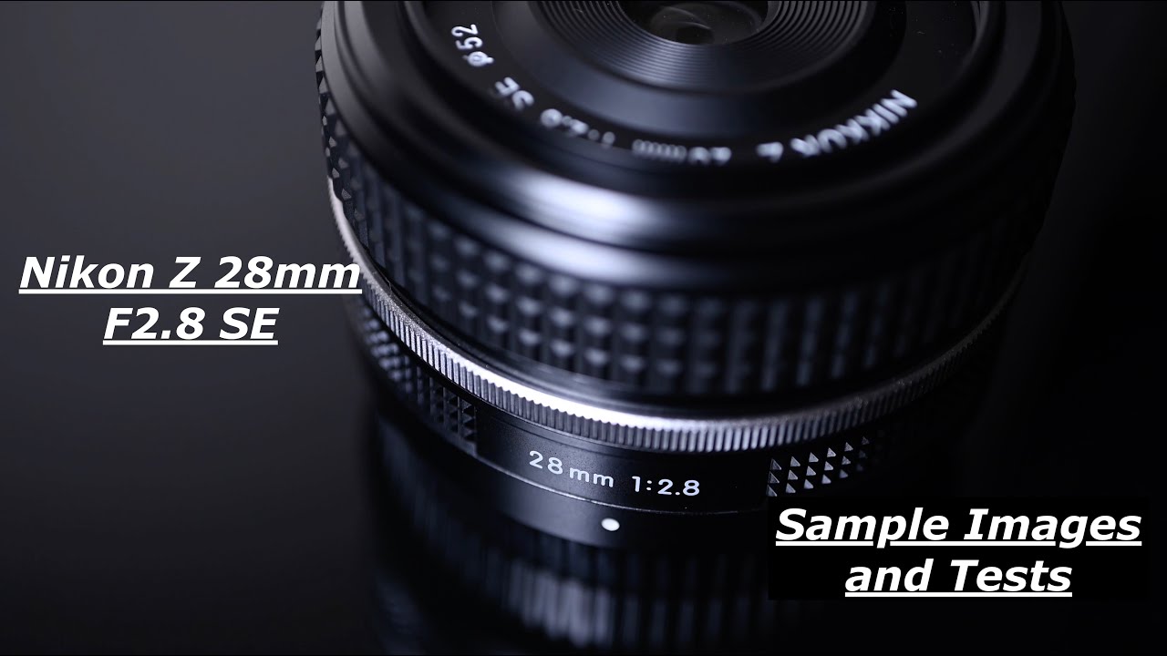 Nikon Z 28mm F2.8 SE. First look. Samples and Quick tests. FT 28mm F1.4E