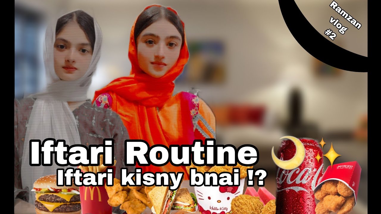 Ramzan iftari Routine 2026❤️ | Iftari kis NY bnai !? 🤔 |  Sialkotisisters |