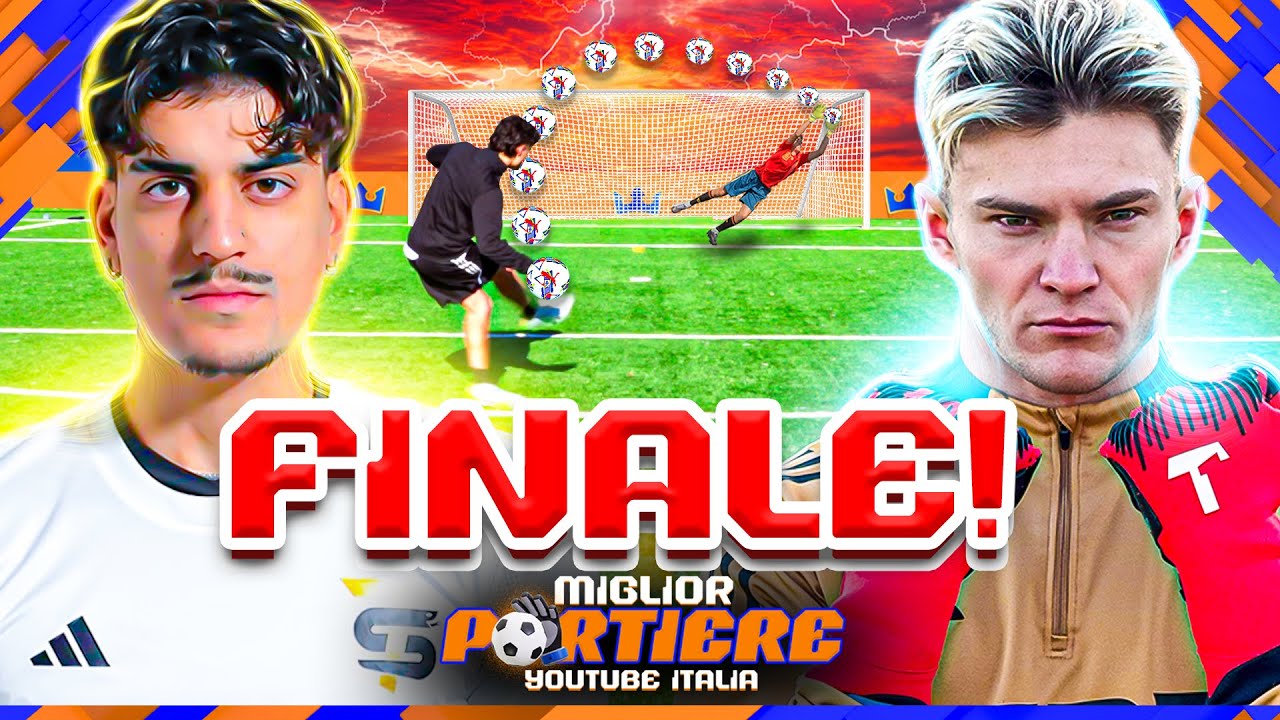 🔥🧤 FINALE!!! FENE 🆚 SERGEJ | MIGLIOR PORTIERE YOUTUBE ITALIA! 🇮🇹
