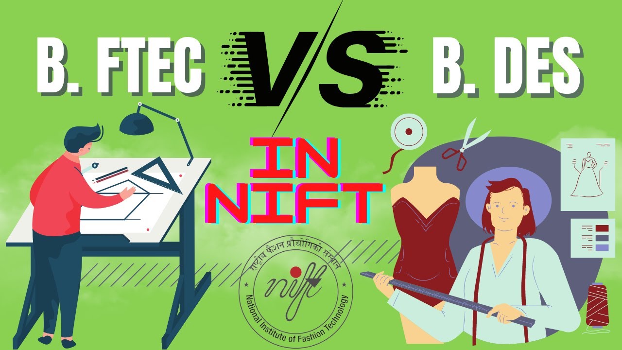 NIFT 2022 | BFTech vs BDes | Whats the major difference between BFTech & BDes