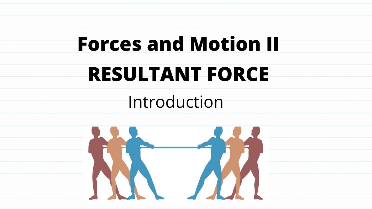 Resultant Force Introduction (Forces and Motion II SPM)