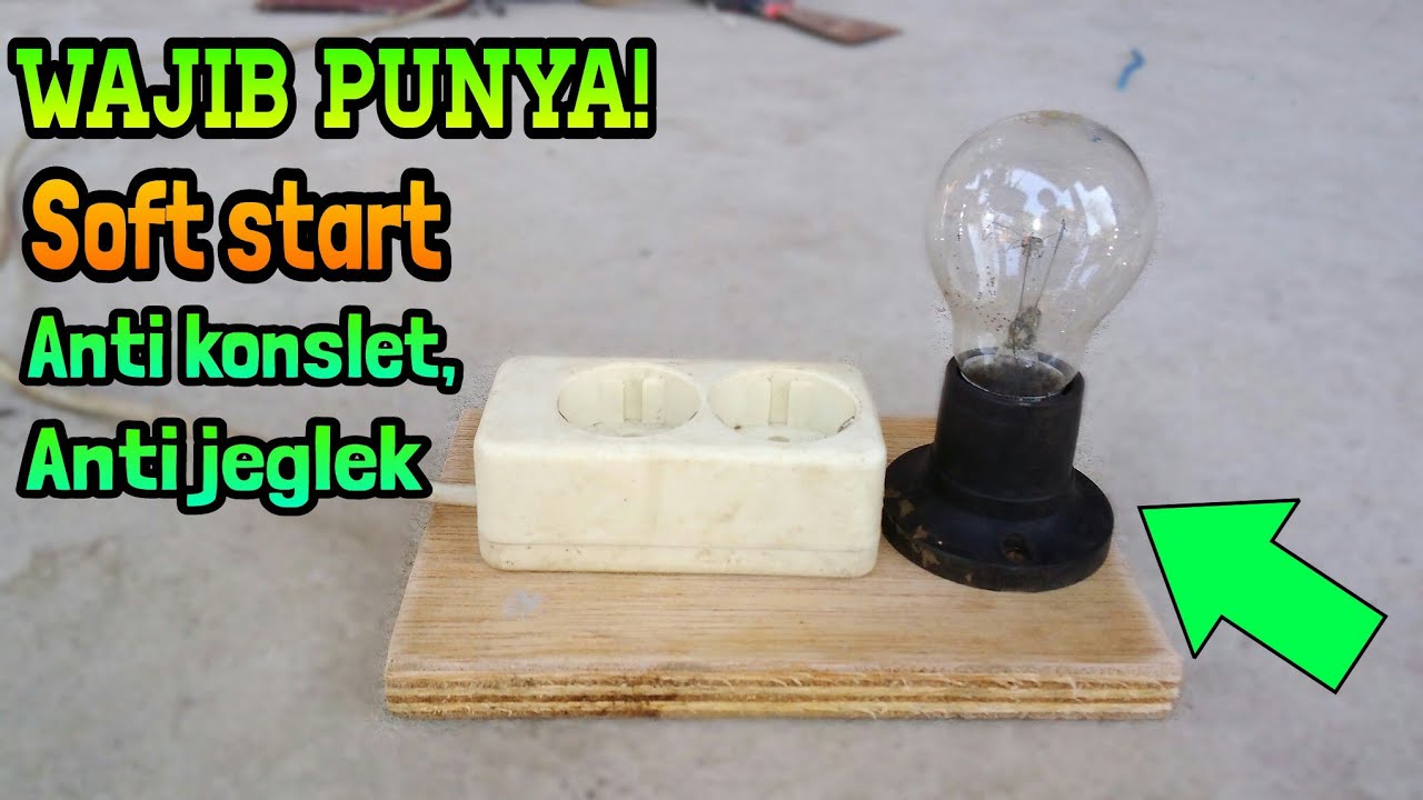 Harus Bikin!! Cara membuat Soft start / anti konslet , anti njeglek . Sangat Mudah