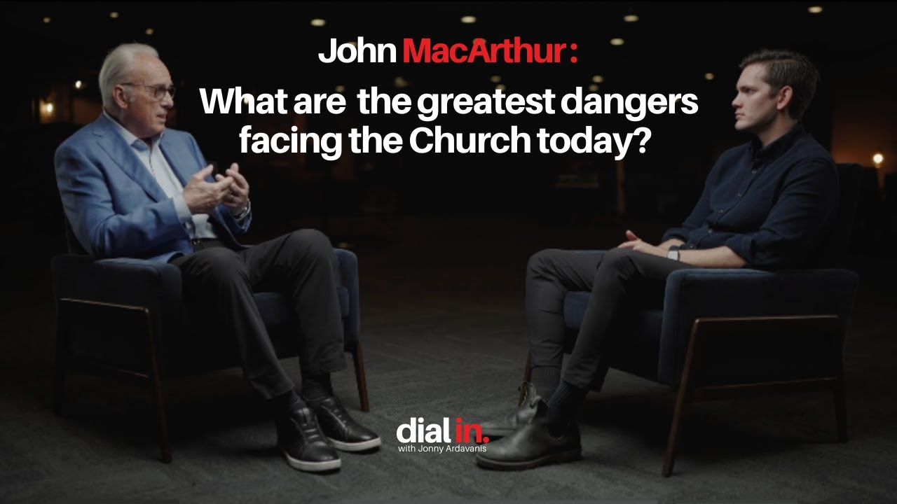 John MacArthur - What are the greatest dangers facing the Church today?