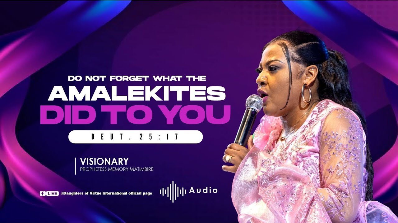 Do not forget what Amalek did to you - PROPHETESS MEMORY MATIMBIRE (AUDIO ARCHIVES)