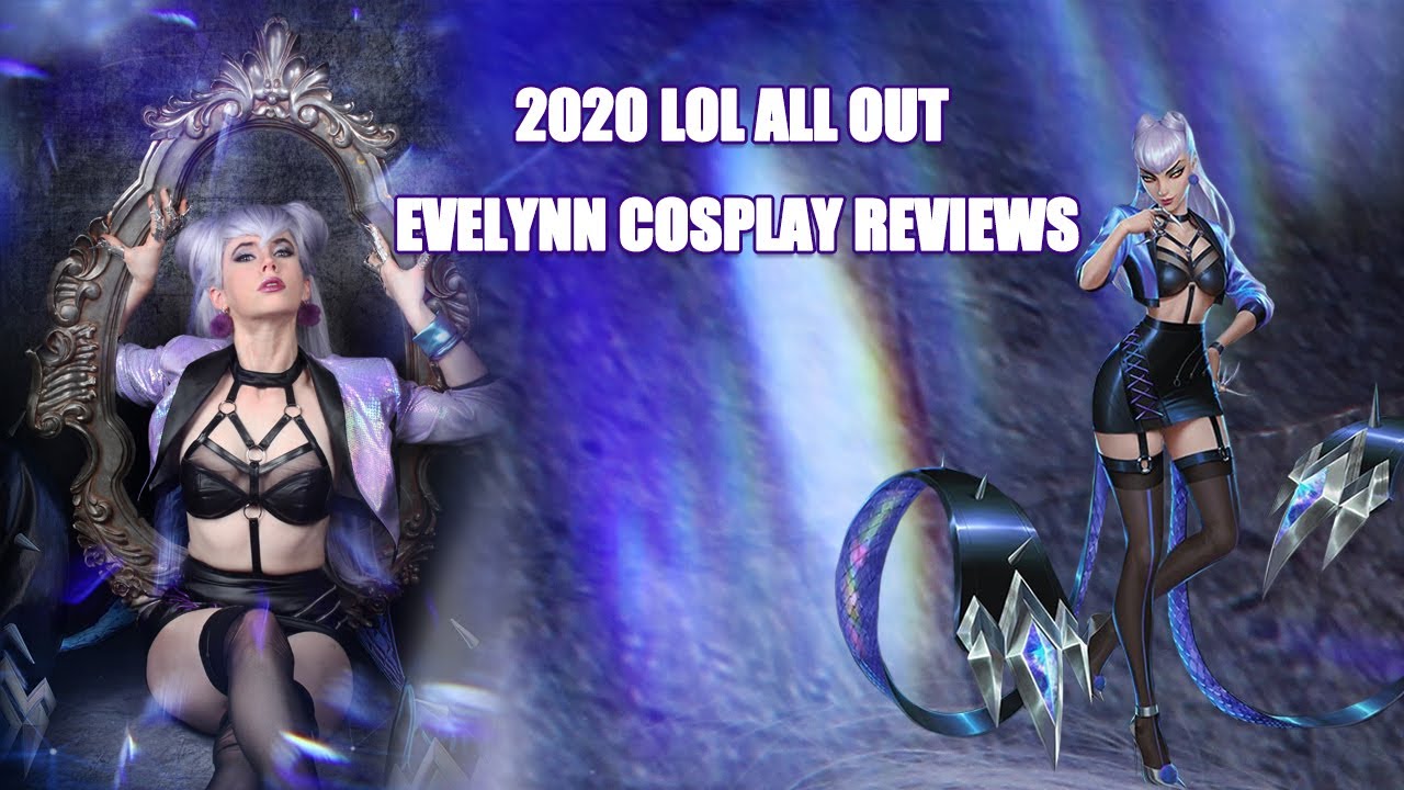 KDA All Out Evelynn Cosplay Reviews LOL 2020