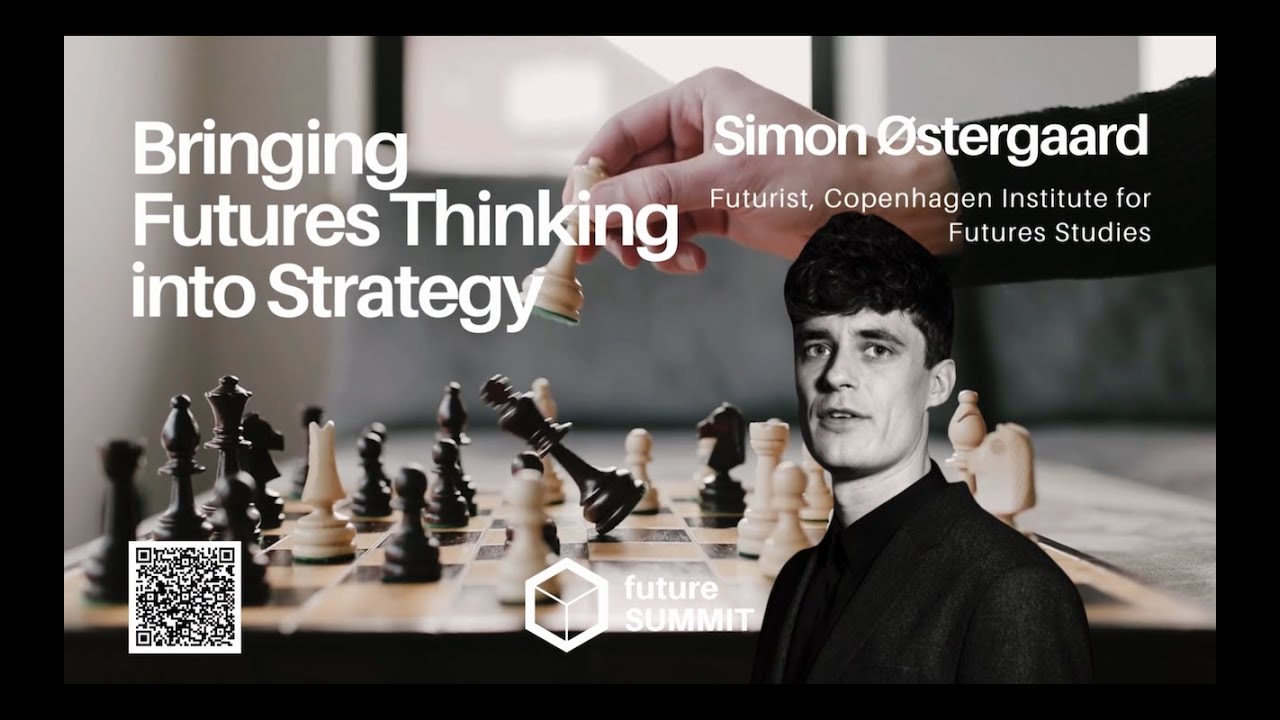 Bringing Futures Thinking into Strategy, Simon Østergaard @Future Summit 2022