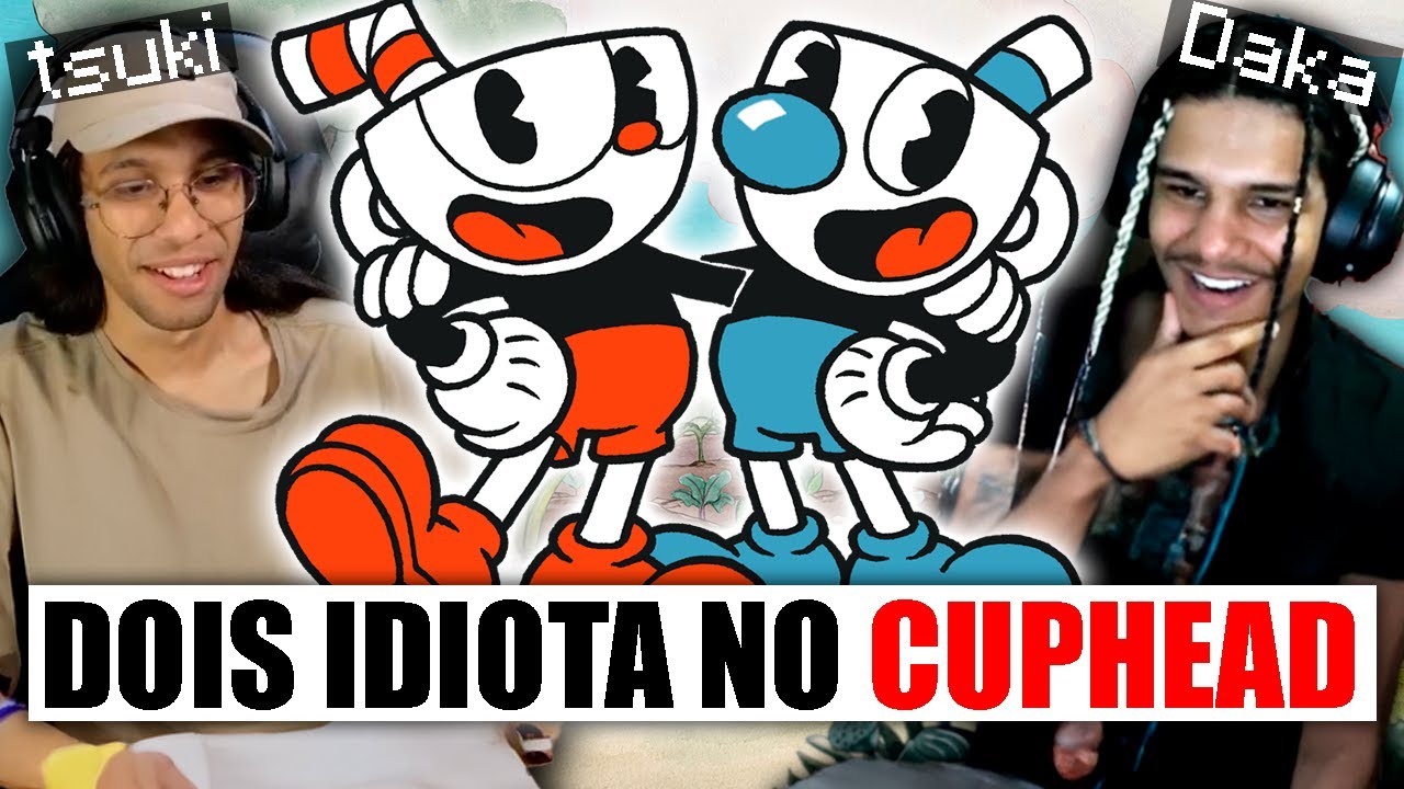 DOIS IDIOTA JOGANDO CUPHEAD (o tsuki &eacute; ruim dms) #1