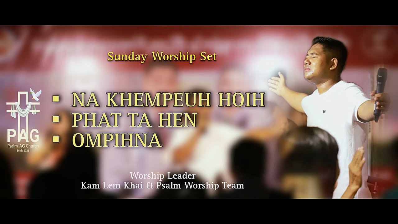 SUNDAY WORSHIP SET // Worship Leader-  Kam Lem Khai