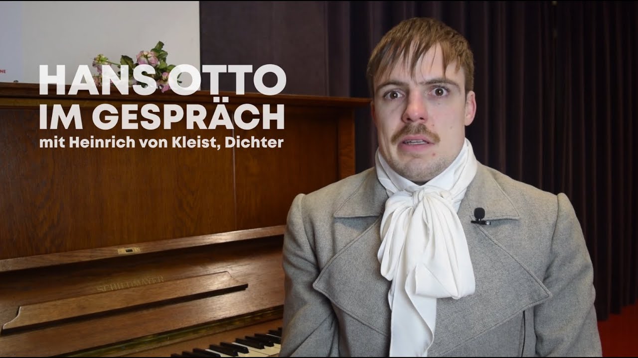 HANS OTTO IM GESPRÄCH mit Heinrich von Kleist